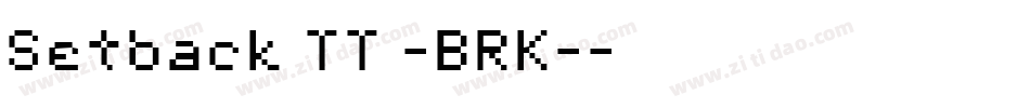 Setback TT -BRK-字体转换